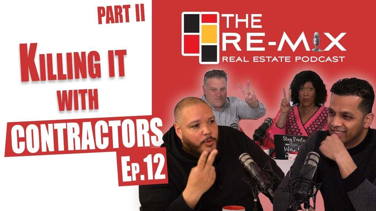 The Remix Real Estate Podcast Ep.12 cover, featuring hosts discussing contractors, titled "Killing It with Contractors Part II".